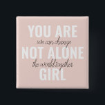 Je bent niet alleen een positieve motivatie-prijso vierkante button 5,1 cm<br><div class="desc">Je bent niet alleen een positieve motivatie-prijsopgave voor meisjes</div>