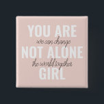 Je bent niet alleen een positieve motivatie-prijso vierkante button 5,1 cm<br><div class="desc">Je bent niet alleen een positieve motivatie-prijsopgave voor meisjes</div>