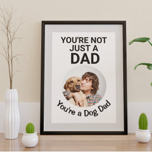 Je bent niet alleen een vader...je bent een hond d poster