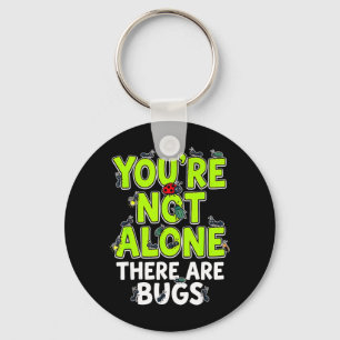Je bent niet alleen Er zijn Bugs Sleutelhanger