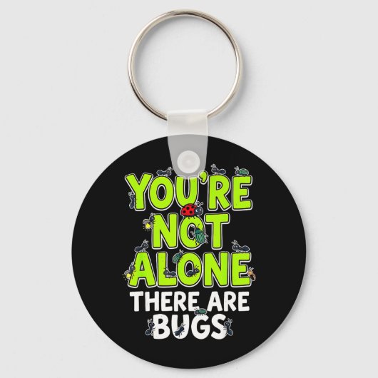 Je bent niet alleen Er zijn Bugs Sleutelhanger (Voorkant)