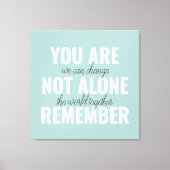 Je bent niet alleen je inspringingsherinnering her canvas afdruk (Voorkant)