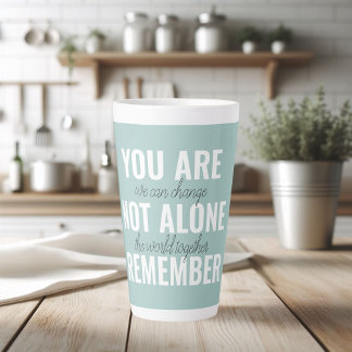 Je bent niet alleen je inspringingsherinnering her latte mok