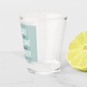 Je bent niet alleen je inspringingsherinnering her shot glas (Rechts)