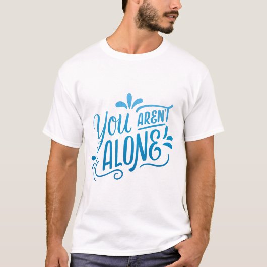 Je bent niet alleen t-shirt (Voorkant)