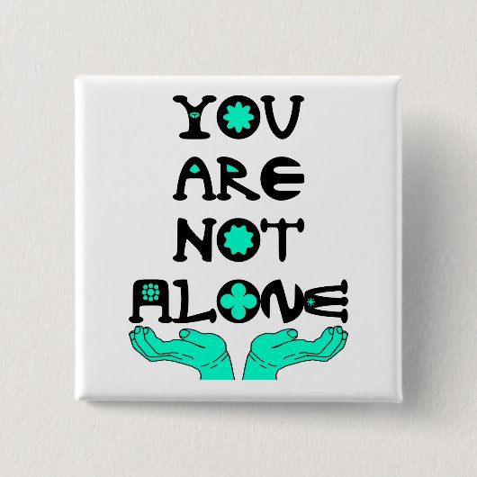 Je bent niet alleen vierkante button 5,1 cm (Voorkant)