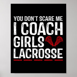 Je Bent Niet Bang Voor Mij Ik Coach Meisjes Lacros Poster
