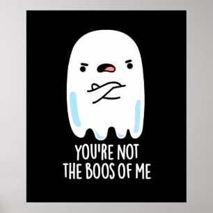 Je bent niet de baas van me grappige Ghost Pun Dar Poster