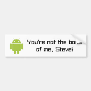Je bent niet de baas van mij, Steve! Bumpersticker