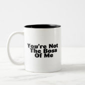Je bent niet de baas van mij tweekleurige koffiemok (Links)