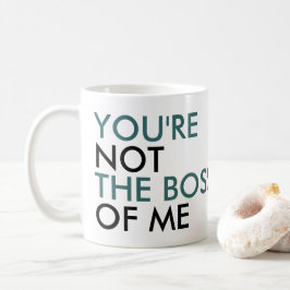 Je bent niet de baas van mijn Typografie Koffiemok