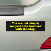 Je bent niet dom bumpersticker (Op auto)