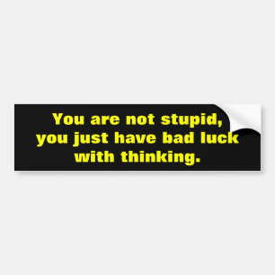 Je bent niet dom bumpersticker