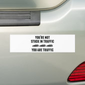 Je bent niet in het verkeer. Je bent verkeer. Bumpersticker (Op auto)