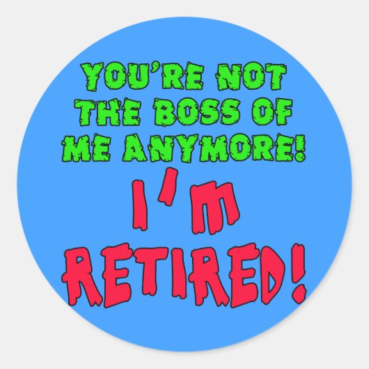 Je bent niet meer de baas van mij - ik ben in rust ronde sticker (Voorkant)