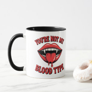 Je bent niet mijn bloedgroep Vampire Mouth Mok