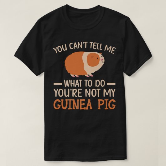 Je bent niet mijn Guinee Pig Rodent Cavy Furry Pet T-shirt (Design voorkant)