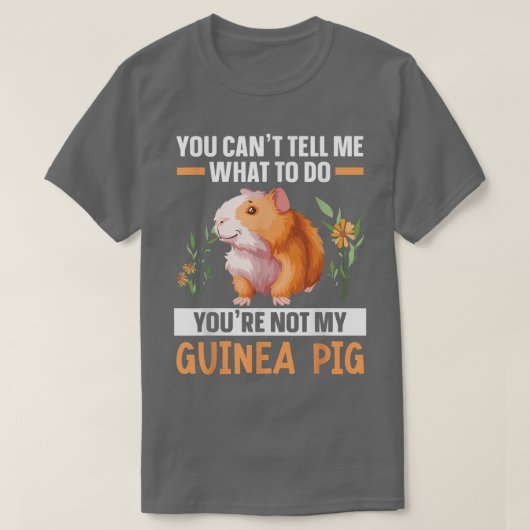 Je bent niet mijn Guinee Pig Rodent Cavy Furry Pet T-shirt (Design voorkant)