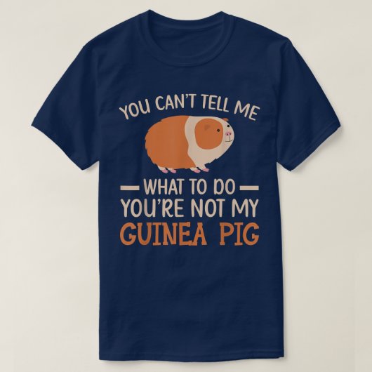 Je bent niet mijn Guinee Pig Rodent Cavy Furry Pet T-shirt (Design voorkant)
