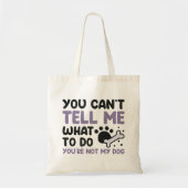 Je bent niet mijn hond tote bag (Voorkant)