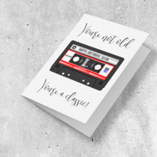 Je bent niet oud Je bent een klassieke cassetteban Kaart