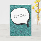 Je bent niet oud, je bent Grappige Verjaardag Kaa Kaart (Gele Bloem)