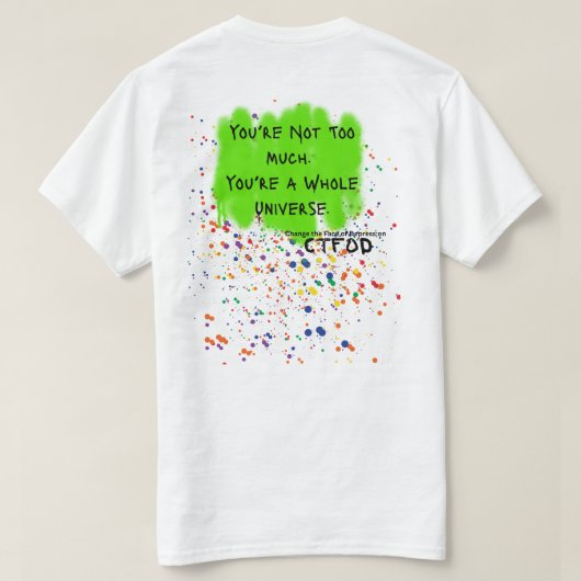 "Je bent niet te veel. Je bent een heel universum. T-shirt (Design achterkant)