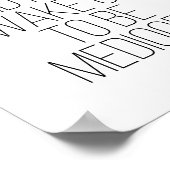 Je bent niet wakker geworden om een middelmatige t poster (Hoek)