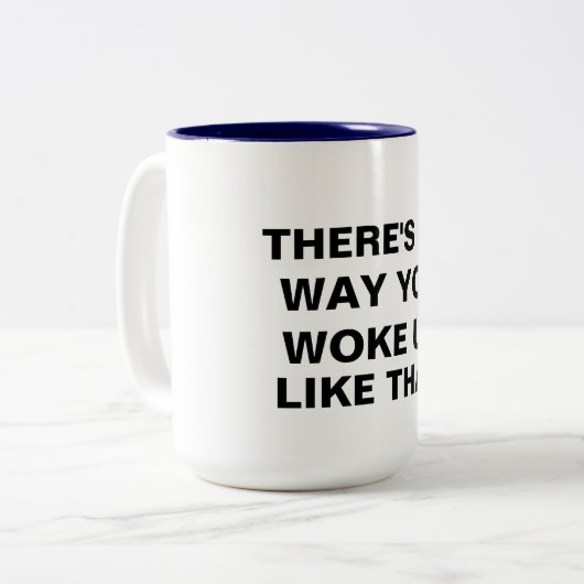 Je bent niet wakker geworden zoals die leuke mok (Voorkant links)