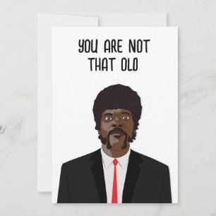 Je bent niet zo'n oude grappige verjaardag kaart