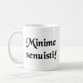 Je bent nog niet zo oud. koffiemok (Links)