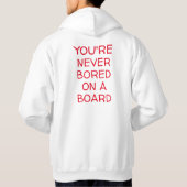 JE BENT NOOIT BOORD OP EEN BOARD HOODIE (Achterkant)