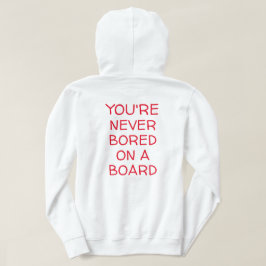 JE BENT NOOIT BOORD OP EEN BOARD HOODIE