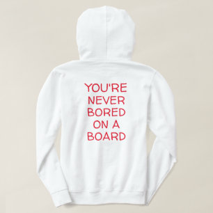 JE BENT NOOIT BOORD OP EEN BOARD HOODIE