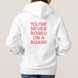 JE BENT NOOIT BOORD OP EEN BOARD HOODIE