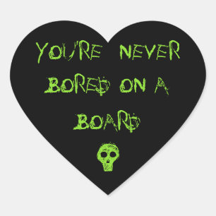 JE BENT NOOIT GEBOORD OP EEN BOORD - Hart Stickers