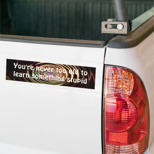 Je bent nooit te oud bumpersticker (Op Truck)
