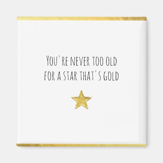 Je bent nooit te oud... goudster magneet (Voorkant)