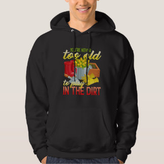 Je bent nooit te oud om in de modder te spelen Gr Hoodie