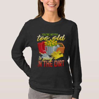 Je bent nooit te oud om in de modder te spelen Gr T-shirt