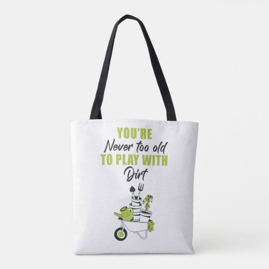 Je bent nooit te oud om met vuil te spelen tote bag (Achterkant)