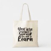 Je bent nooit te oud om Motivatie citaten te leren Tote Bag (Achterkant)