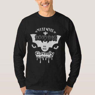 Je bent nooit te oud om te bedelen om gratis snoep t-shirt