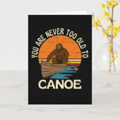 Je bent nooit te oud om te kanoen kaart (Gele Bloem)