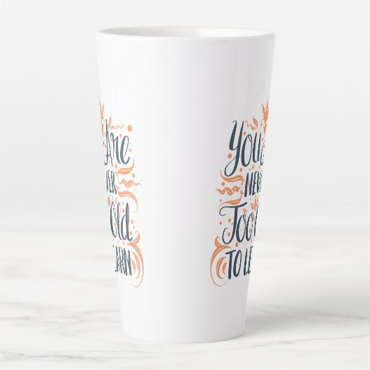 Je bent nooit te oud om te leren latte mok (Voorkant)