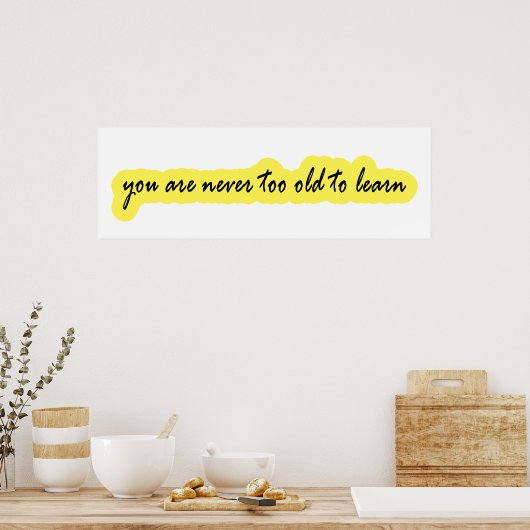 Je bent nooit te oud om te leren poster (Keuken)