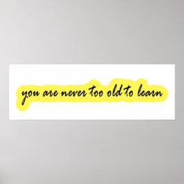 Je bent nooit te oud om te leren poster