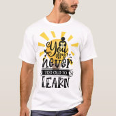 Je bent nooit te oud om te leren, t-shirt (Voorkant)