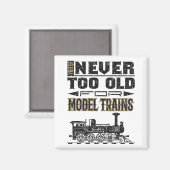 Je bent nooit te oud voor modeltreinen. magneet (Voorkant / Achterkant)