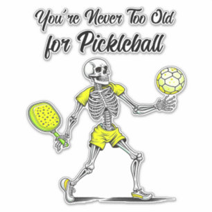 Je bent nooit te oud voor Pickleball Sticker